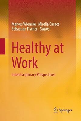 Markus Wiencke, Mirella Cacace, Sebastian Fischer - Healthy at Work, Häftad