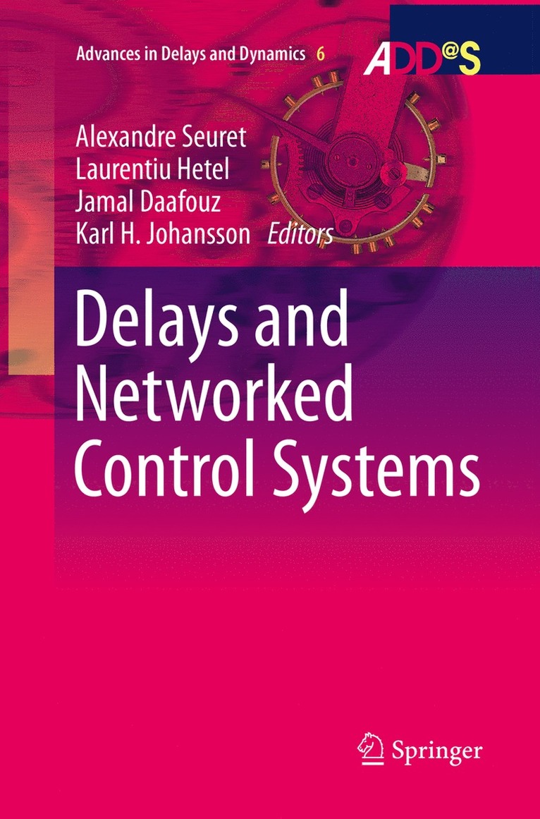 Alexandre Seuret, Laurentiu Hetel, Jamal Daafouz, Karl H. Johansson - Delays and Networked Control Systems, Häftad