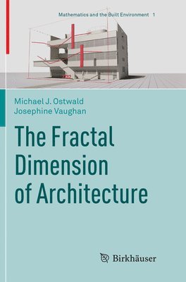 Michael J. Ostwald, Josephine Vaughan - Fractal Dimension of Architecture, Häftad
