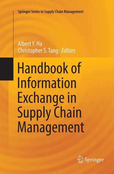 Albert Y. Ha, Christopher S. Tang - Handbook of Information Exchange in Supply Chain Management, Häftad