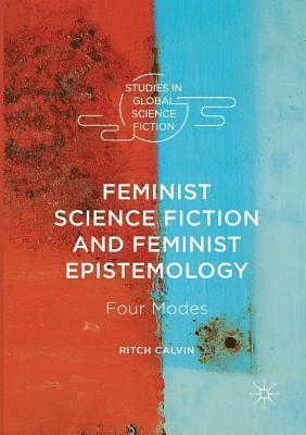 Ritch Calvin - Feminist Science Fiction and Feminist Epistemology, Häftad