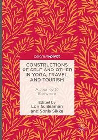 bokomslag Constructions of Self and Other in Yoga, Travel, and Tourism