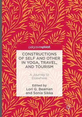 Constructions of Self and Other in Yoga, Travel, and Tourism 1