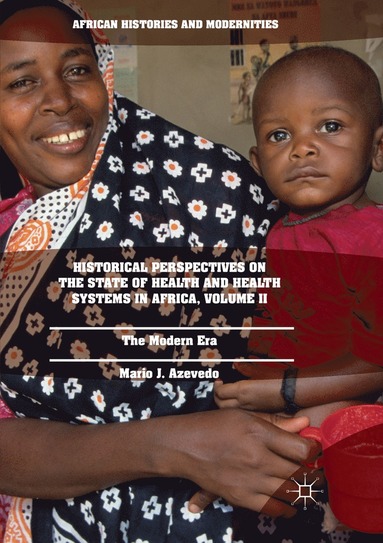 bokomslag Historical Perspectives on the State of Health and Health Systems in Africa, Volume II