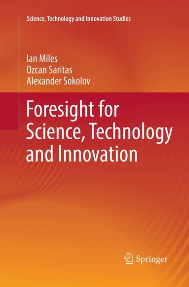 Ian Miles, Ozcan Saritas, Alexander Sokolov - Foresight for Science, Technology and Innovation, Häftad