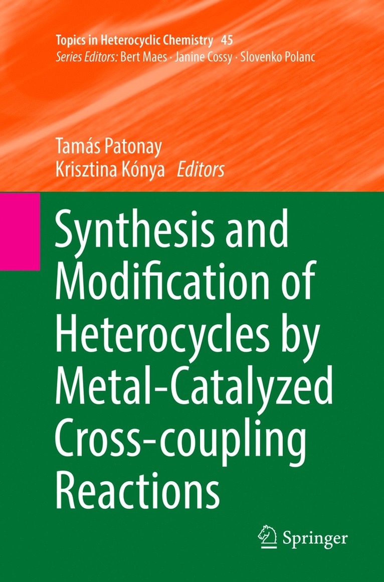Tamás Patonay, Krisztina Kónya, Krisztina Patonay, Tamás - Synthesis and Modification of Heterocycles by Metal-Catalyzed Cross-coupling Reactions, Häftad