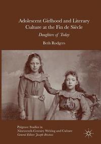 bokomslag Adolescent Girlhood and Literary Culture at the Fin de Sicle