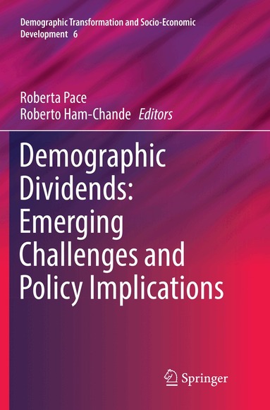 Roberta Pace, Roberto Ham-Chande - Demographic Dividends: Emerging Challenges and Policy Implications, Häftad