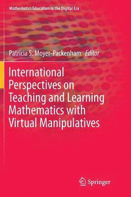 bokomslag International Perspectives on Teaching and Learning Mathematics with Virtual Manipulatives