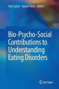 bokomslag Bio-Psycho-Social Contributions to Understanding Eating Disorders