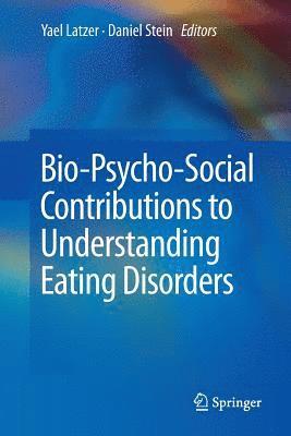 Bio-Psycho-Social Contributions to Understanding Eating Disorders 1