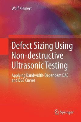 Defect Sizing Using Non-destructive Ultrasonic Testing 1