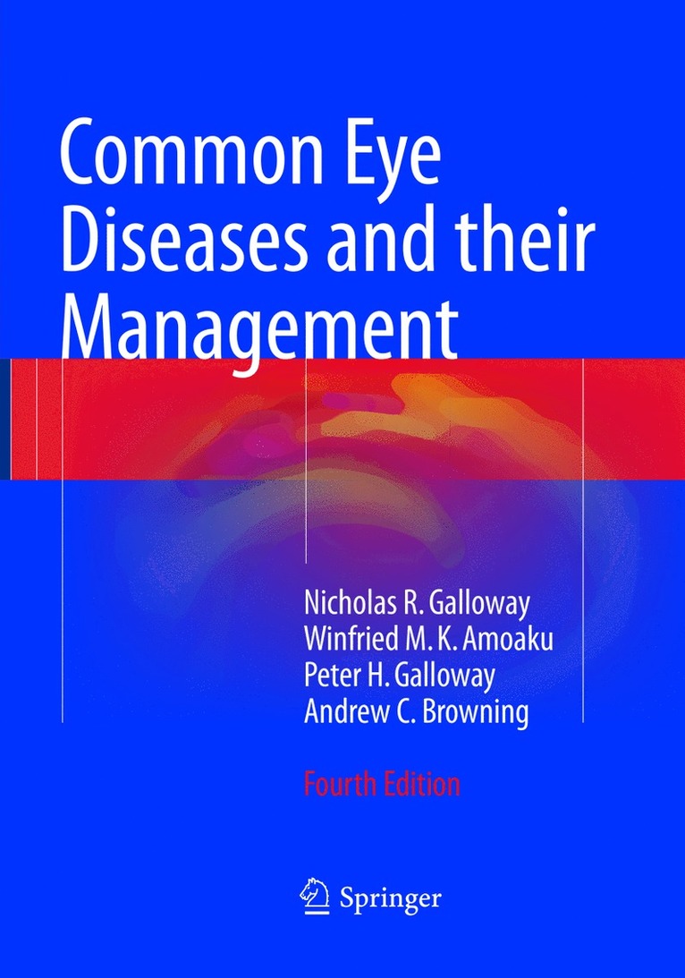 Nicholas R. Galloway, Winfried M. K. Amoaku, Peter H. Galloway, Andrew C Browning - Common Eye Diseases and their Management, Häftad