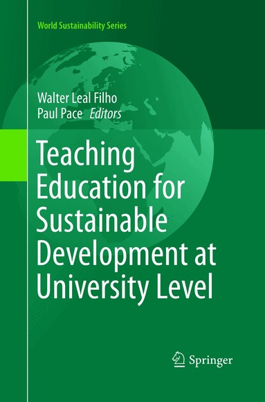 Walter Leal Filho, Paul Pace - Teaching Education for Sustainable Development at University Level, Häftad