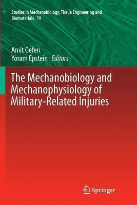 The Mechanobiology and Mechanophysiology of Military-Related Injuries 1