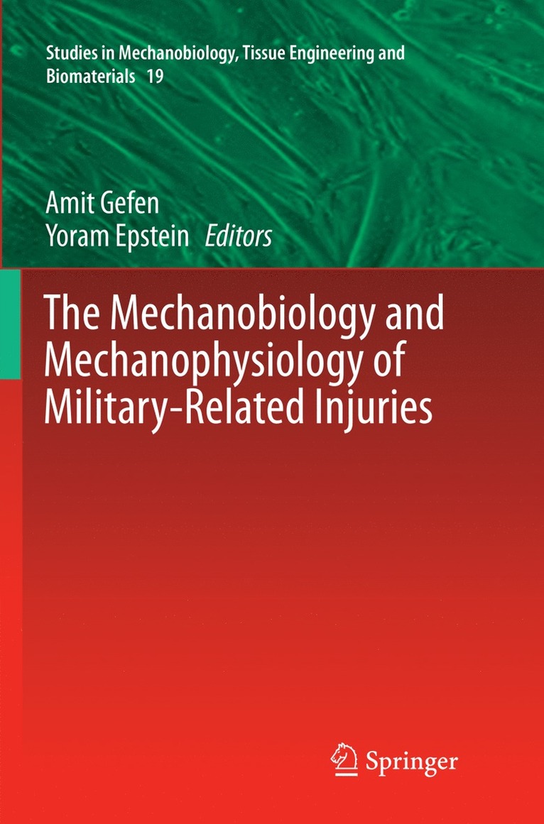 Mechanobiology and Mechanophysiology of Military-Related Injuries