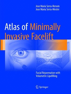 Jose Maria Serra-Renom, Jose Maria Serra-Mestre - Atlas of Minimally Invasive Facelift, Häftad