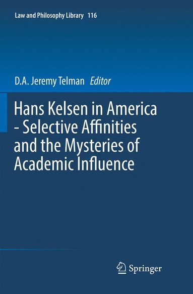 bokomslag Hans Kelsen in America - Selective Affinities and the Mysteries of Academic Influence