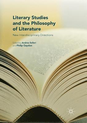 Literary Studies and the Philosophy of Literature 1