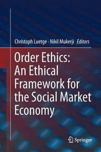 bokomslag Order Ethics: An Ethical Framework for the Social Market Economy