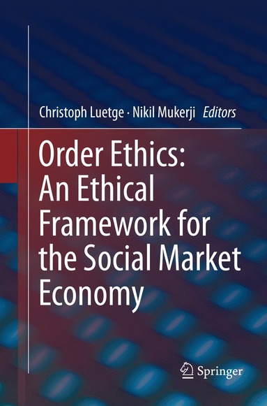 bokomslag Order Ethics: An Ethical Framework for the Social Market Economy