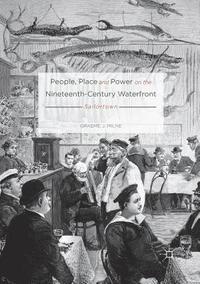 bokomslag People, Place and Power on the Nineteenth-Century Waterfront