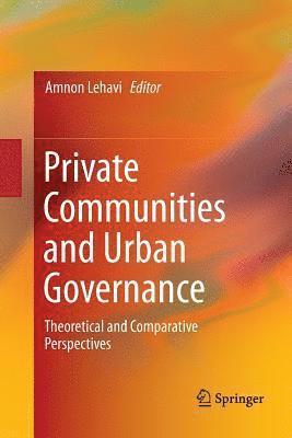 Amnon Lehavi - Private Communities and Urban Governance, Häftad