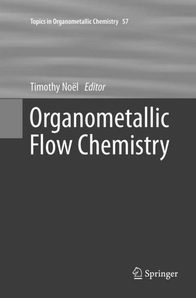 Timothy Noël - Organometallic Flow Chemistry, Häftad