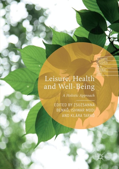 Zsuzsanna Benkő, Ishwar Modi, Klára Tarkó - Leisure, Health and Well-Being, Häftad