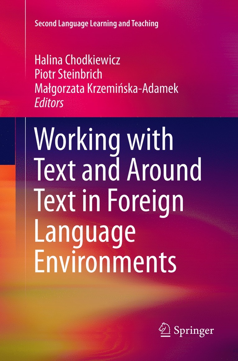 Halina Chodkiewicz, Piotr Steinbrich, Małgorzata Krzemińska-Adamek, Ma¿gorzata Krzemi¿ska-Adamek - Working with Text and Around Text in Foreign Language Environments, Häftad