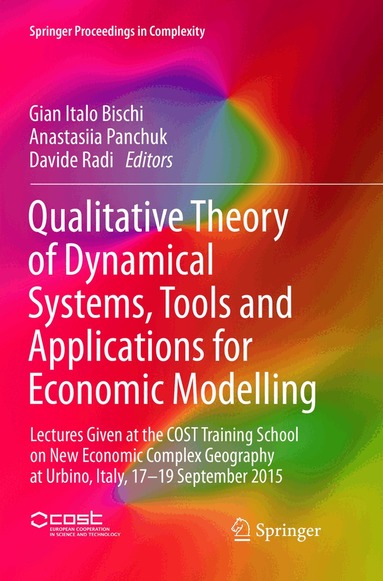 Gian Italo Bischi, Anastasiia Panchuk, Davide Radi - Qualitative Theory of Dynamical Systems, Tools and Applications for Economic Modelling, Häftad