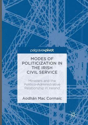 bokomslag Modes of Politicization in the Irish Civil Service