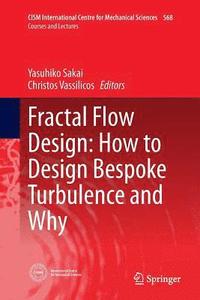 bokomslag Fractal Flow Design: How to Design Bespoke Turbulence and Why