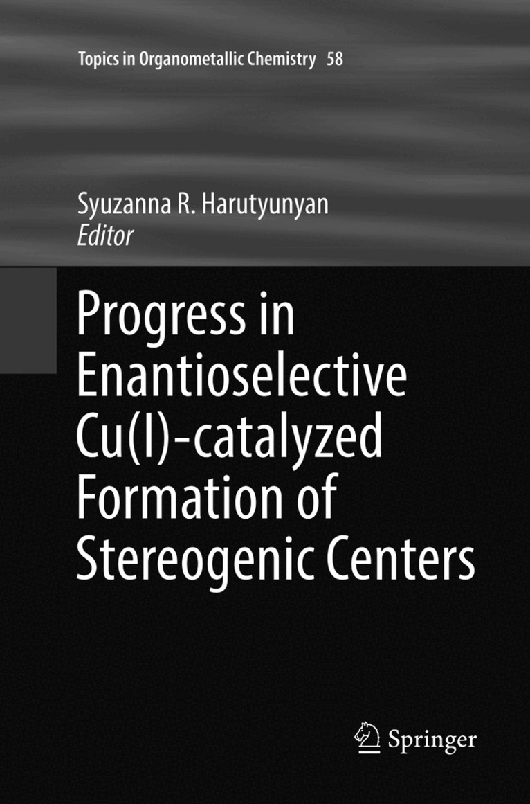 Syuzanna R. Harutyunyan - Progress in Enantioselective Cu(I)-catalyzed Formation of Stereogenic Centers, Häftad