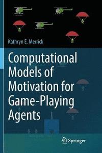 bokomslag Computational Models of Motivation for Game-Playing Agents