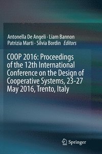 bokomslag COOP 2016: Proceedings of the 12th International Conference on the Design of Cooperative Systems, 23-27 May 2016, Trento, Italy