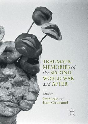 Traumatic Memories of the Second World War and After 1