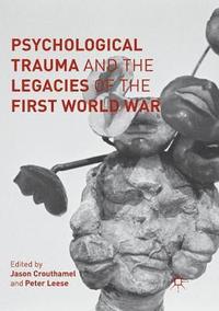 bokomslag Psychological Trauma and the Legacies of the First World War