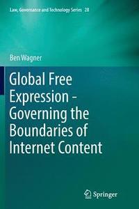 bokomslag Global Free Expression - Governing the Boundaries of Internet Content