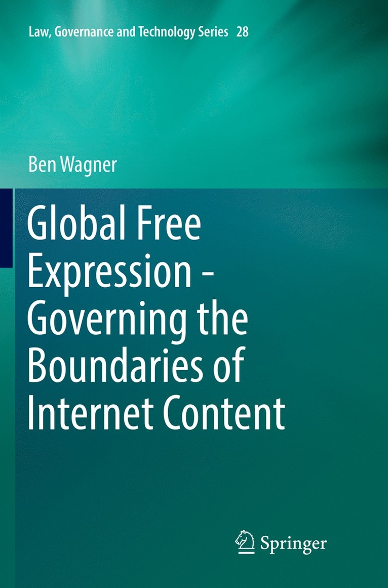 Global Free Expression - Governing the Boundaries of Internet Content 1