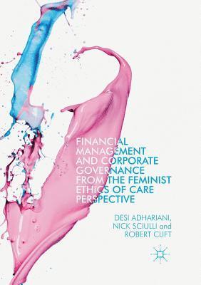 bokomslag Financial Management and Corporate Governance from the Feminist Ethics of Care Perspective