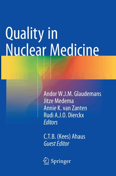 Andor W.J.M. Glaudemans, Jitze Medema, Annie K. van Zanten, Rudi A.J.O. Dierckx, C.T.B. (Kees) Ahaus - Quality in Nuclear Medicine, Häftad