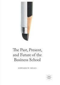 bokomslag Past, Present, and Future of the Business School