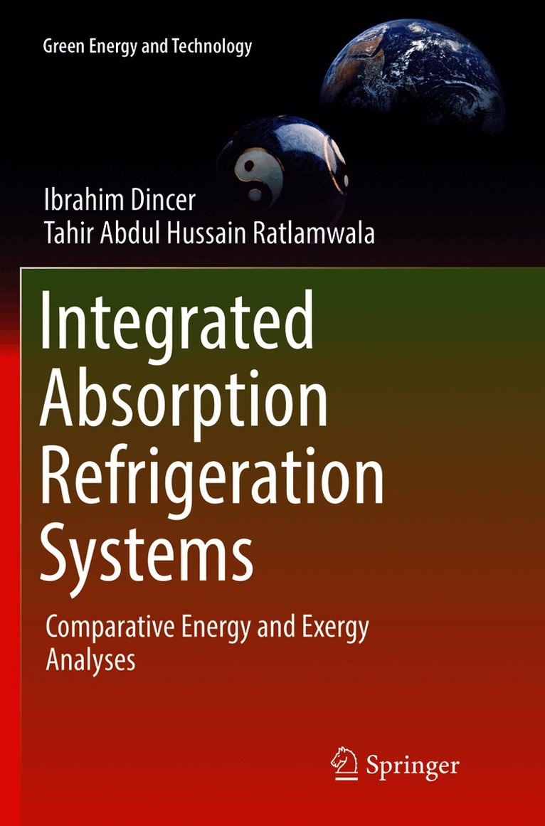 Ibrahim Dincer, Tahir Abdul Hussain Ratlamwala - Integrated Absorption Refrigeration Systems, Häftad