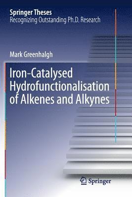 bokomslag Iron-Catalysed Hydrofunctionalisation of Alkenes and Alkynes