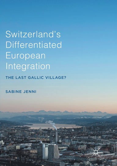 bokomslag Switzerland's Differentiated European Integration