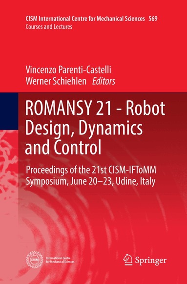Vincenzo Parenti-Castelli, Werner Schiehlen - ROMANSY 21 - Robot Design, Dynamics and Control, Häftad