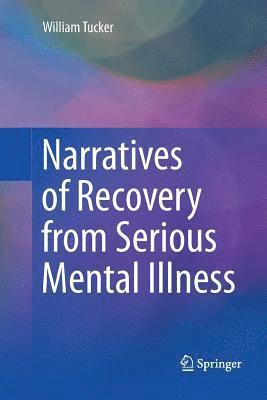 William Tucker - Narratives of Recovery from Serious Mental Illness, Häftad