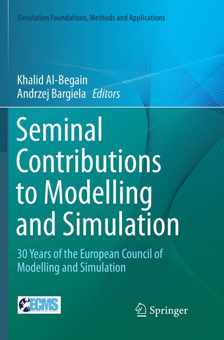Khalid Al-Begain, Andrzej Bargiela - Seminal Contributions to Modelling and Simulation, Häftad