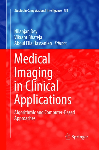 Nilanjan Dey, Vikrant Bhateja, Aboul Ella Hassanien - Medical Imaging in Clinical Applications, Häftad